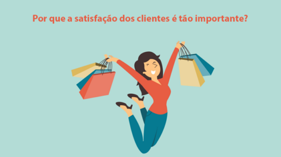 satisfação dos clientes é importante